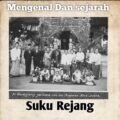 Mengenal Sejarah Suku Rejang di Bengkulu Dengan Bahasa Relatif Berbeda